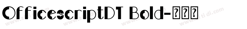 OfficescriptDT Bold字体转换